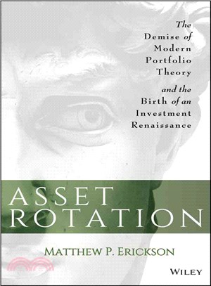 Asset Rotation: The Demise Of Modern Portfolio Theory And The Birth Of An Investment Renaissance