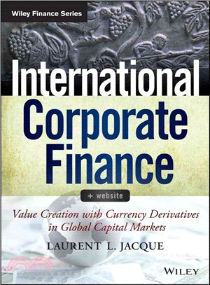 International Corporate Finance ─ Value Creation with Currency Derivatives in Global Capital Markets