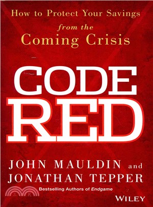 Code Red ─ How to Protect Your Savings from the Coming Crisis