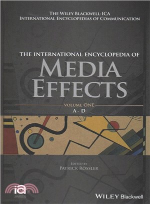 The International Encyclopedia Of Media Effects