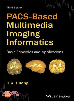 Pacs-Based Multimedia Imaging Informatics - Basic Principles And Applications, Third Edition
