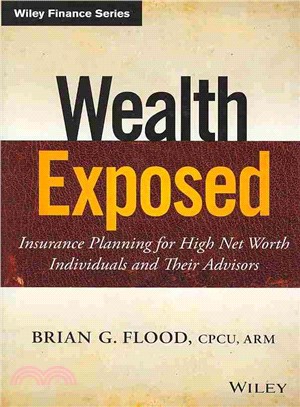 Wealth Exposed: Insurance Planning For High Net Worth Individuals And Their Advisors