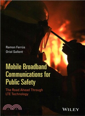 Mobile Broadband Communications For Public Safety - The Road Ahead Through Lte Technology