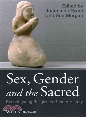 Sex, Gender And The Sacred - Reconfiguring Religion In Gender History