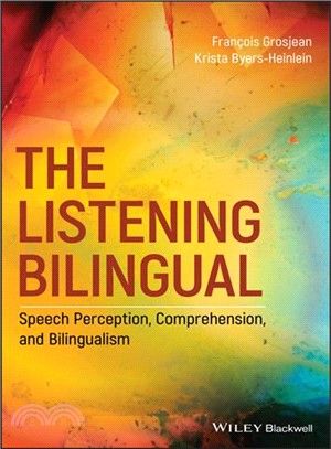 The Listening Bilingual - Speech Perception, Comprehension, And Bilingualism