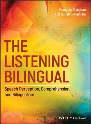 The Listening Bilingual - Speech Perception, Comprehension, And Bilingualism