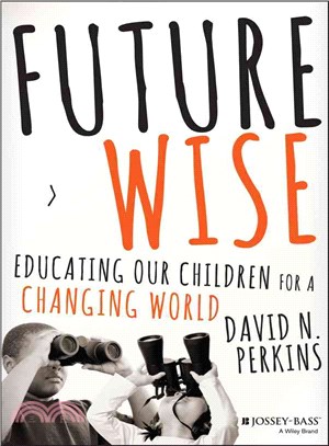 Future Wise: Educating Our Children For A Changing World