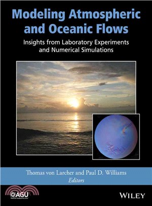 Modeling Atmospheric And Oceanic Fluid Flow: Insights From Laboratory Experiments And Numerical Simulations