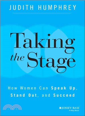 Taking The Stage: How Women Can Speak Up, Stand Out, And Succeed