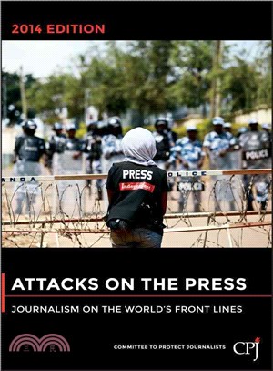 Attacks on the Press, 2014 ― Journalism on the World's Front Lines