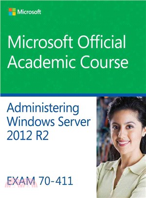 Administering Windows Server 2012 R2 ─ Exam 70-411