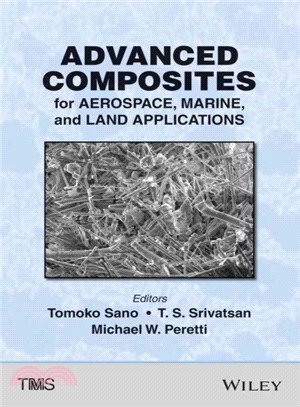 Advanced Composites for Aerospace, Marine, and Land Applications ─ Proceedings of a symposium sponsored by The Minerals, Metals & Materials Society (TMS) held during TMS 2014 143rd Annual Meeting & Ex