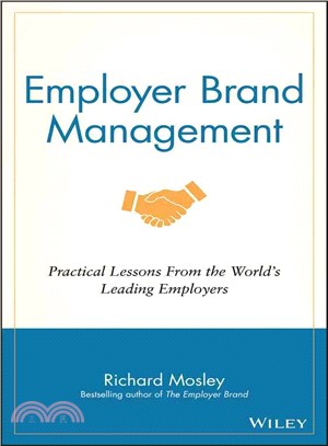 Employer Brand Management - Practical Lessons From The World'S Leading Employers