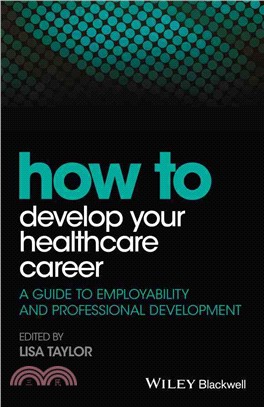How To Develop Your Healthcare Career - A Guide To Employability And Professional Development