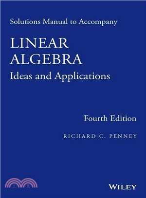 Solutions Manual To Accompany Linear Algebra: Ideas And Applications, Fourth Edition