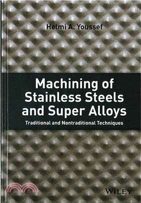 Machining Of Stainless Steels And Super Alloys - Traditional And Nontraditional Techniques