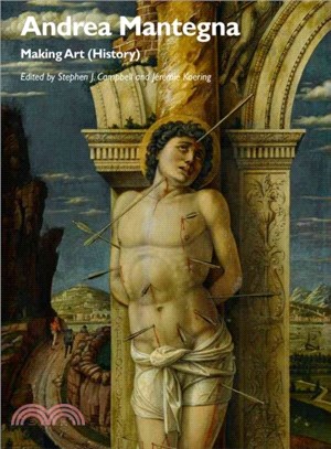 Andrea Mantegna ─ Making Art History