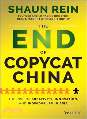 The End of Copycat China ─ The Rise of Creativity, Innovation, and Individualism in Asia