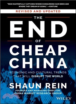 The End Of Cheap China, Revised And Updated: Economic And Cultural Trends That Will Disrupt The World