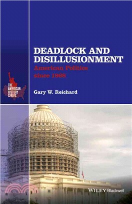 Deadlock And Disillusionment: American Politics Since 1968