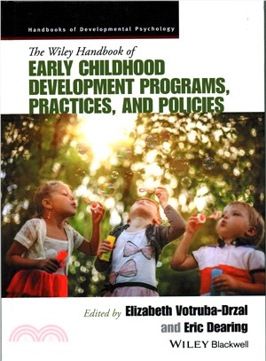 The Wiley handbook of early childhood development programs, practices, and policies /