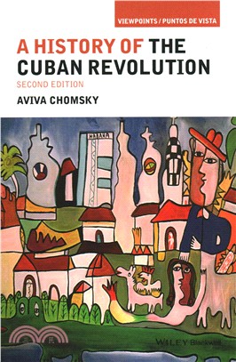 A History Of The Cuban Revolution, Second Edition