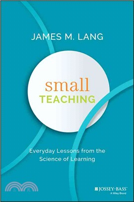 Small Teaching ─ Everyday Lessons from the Science of Learning
