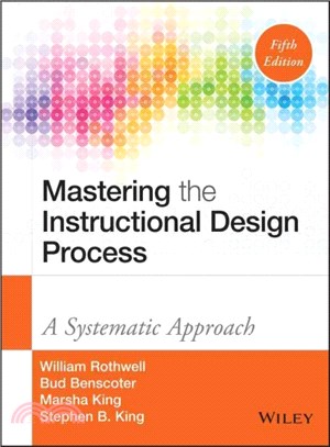 Mastering The Instructional Design Process: A Systematic Approach, Fifth Edition