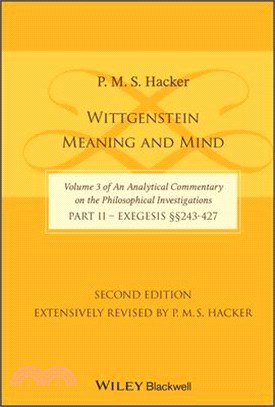 Wittgenstein - Meaning And Mind (Volume 3 Of An Analytical Commentary On The Philosophical Investigations), Part 2: Exegesis §§243-427