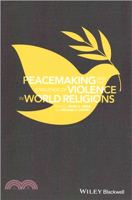 Peacemaking And The Challenge Of Violence In World Religions, Edited By Irfan A. Omar And Michael K.Duffe