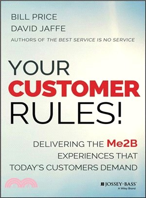 Your Customer Rules! Delivering The Me2B Experiences That Today'S Customers Demand