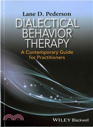 Dialectical Behavior Therapy - A Contemporary Guide For Practitioners