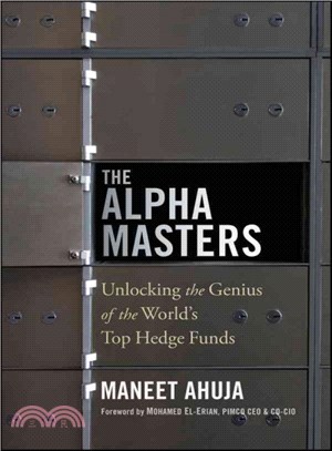 The Alpha Masters: Unlocking The Genius Of The World'S Top Hedge Funds