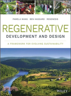 Regenerative Development And Design: A Framework For Evolving Sustainability