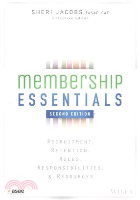 Membership Essentials: Recruitment, Retention, Roles, Responsibilities, And Resources, 2Nd Edition