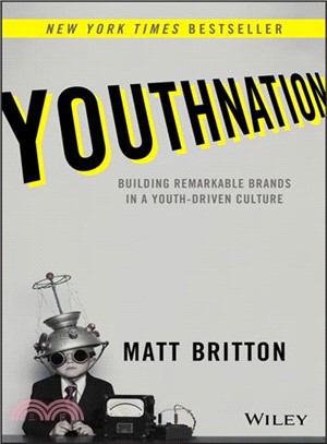 Youthnation: Building Remarkable Brands In A Youth-Driven Culture