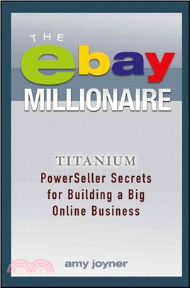 The Ebay Millionaire: Titanium Powerseller Secrets For Building A Big Online Business