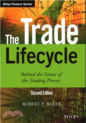 The Trade Lifecycle - Behind The Scenes Of The Trading Process 2E