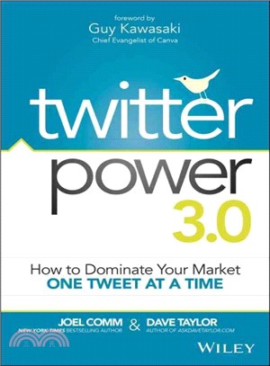 Twitter Power 3.0 ─ How to Dominate Your Market One Tweet at a Time