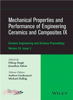 Mechanical Properties And Performance Of Engineering Ceramics And Composites Ix: Ceramic Engineering And Science Proceedings, Volume 35 Issue 2