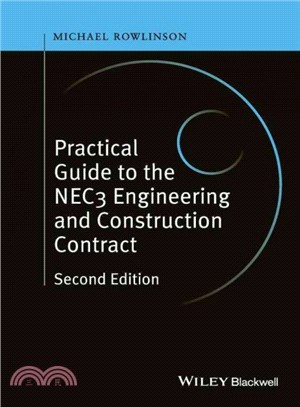 A Practical Guide to the NEC3 Engineering and Construction Contract