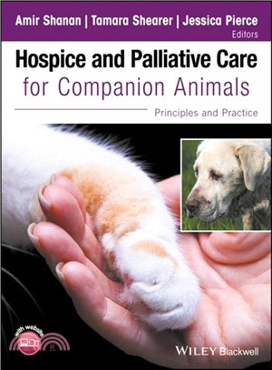 Hospice And Palliative Care For Companion Animals: Principles And Practice