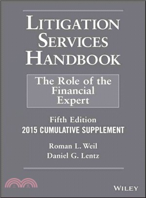 Litigation Services Handbook, 2015 Cumulative Supplement ― The Role of the Financial Expert
