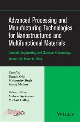 Advanced Processing And Manufacturing Technologies For Nanostructured And Multifunctional Materials: Cesp Volume 35 Issue 6