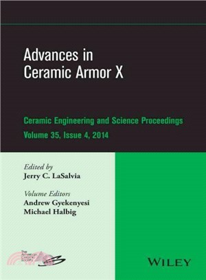 Advances In Ceramic Armor X: Ceramic Engineering And Science Proceedings, Volume 35 Issue 4