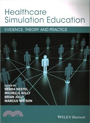 Healthcare Simulation Education - Evidence, Theory& Practice