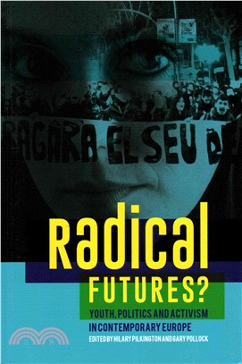 Radical Futures ─ Youth, Politics and Activism in Contemporary Europe