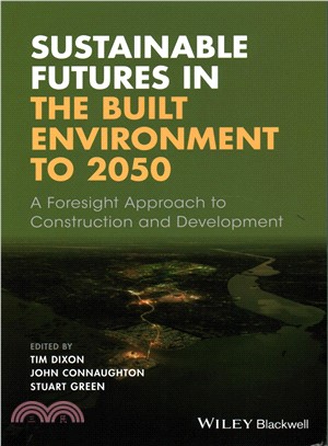 Sustainable futures in the built environment to 2050 :  a foresight approach to construction and development /