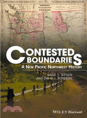 Contested Boundaries ─ A New Pacific Northwest History
