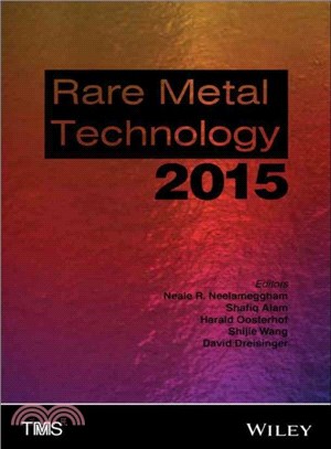 Rare Metal Technology 2015 ─ Proceedings of a Symposium Sponsored by The Minerals, Metals & Materials Society (TMS) held during TMS2015 144th Annual Meeting & Exhibition March 15-